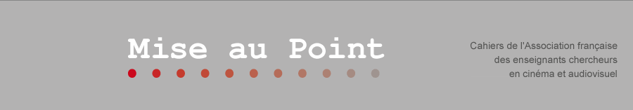 Mise au point — Cahiers de l'Association française des enseignants-chercheurs en cinéma et audiovisuel